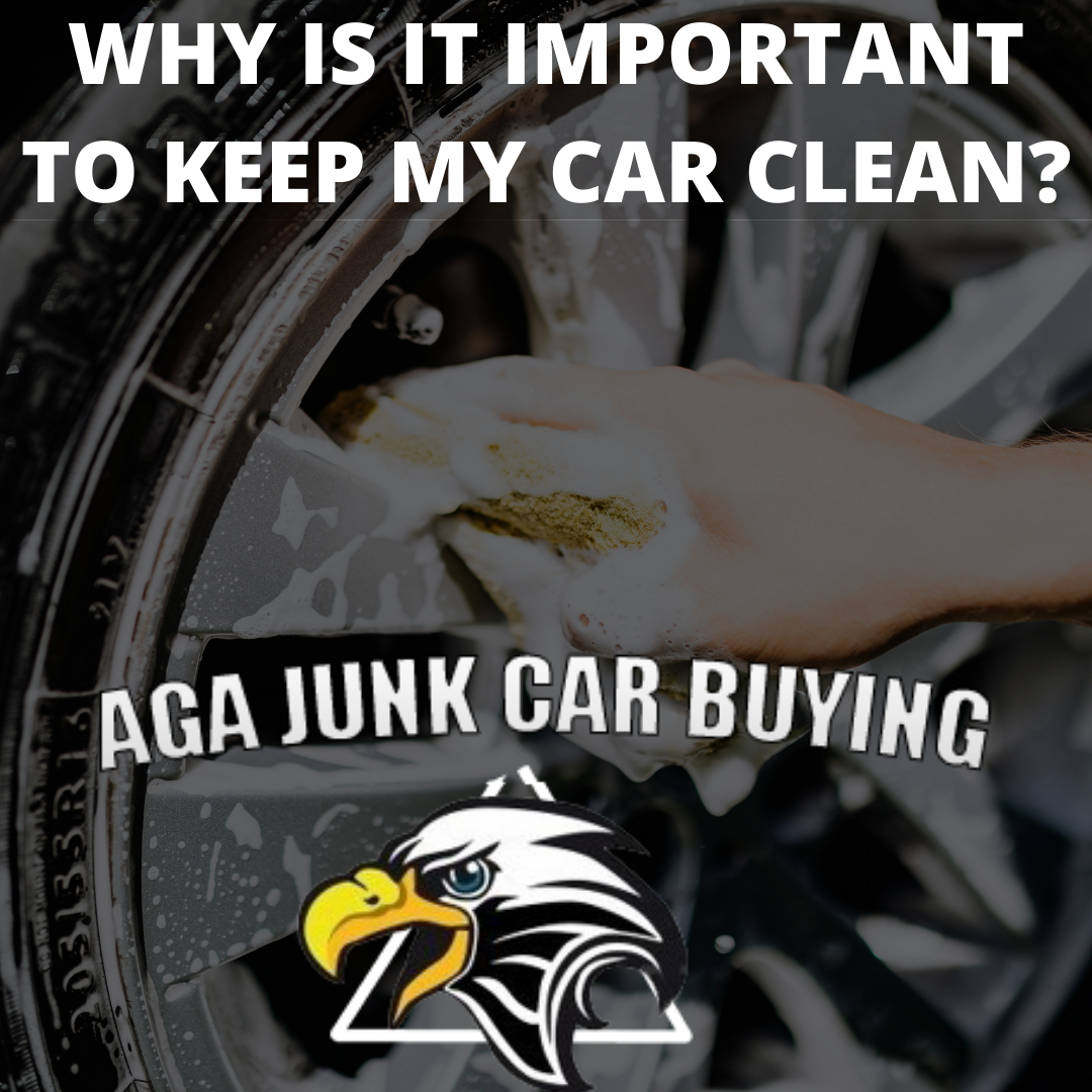 why-is-it-important-to-keep-my-car-clean-aga-cash-junk-cars-inc