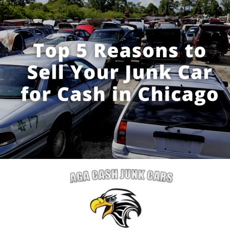 Top 5 Reasons to Sell Your Junk Car for Cash in Chicago